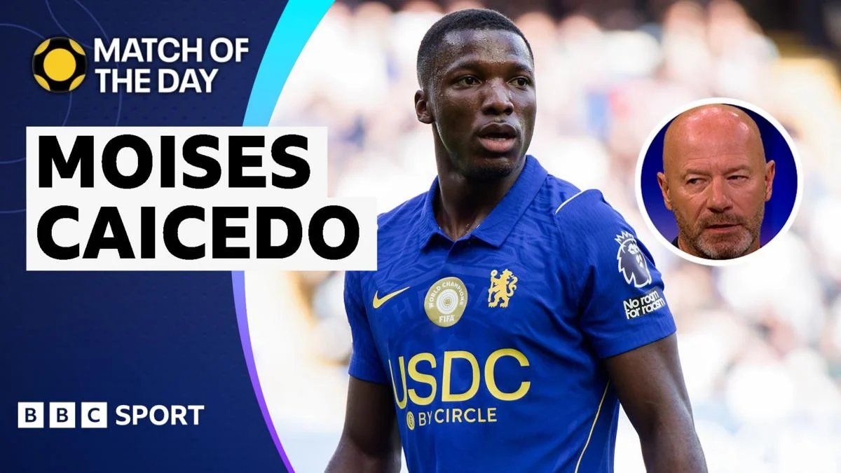 Caicedo Performance Praised in Chelsea Win